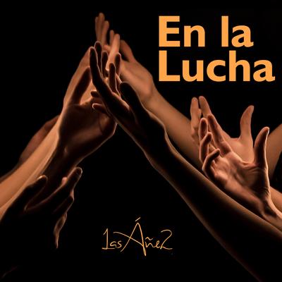 En la Lucha By Las Áñez's cover