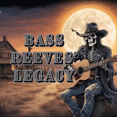 Bass Reeves' Legacy's cover