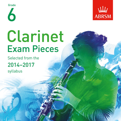 Clarinet Exam Pieces 2014 - 2017, ABRSM Grade 6's cover