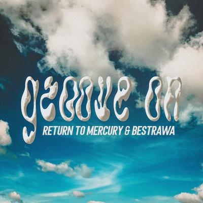 Groove On By Return To MERCURY, Bestrawa's cover