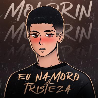 Eu Namoro a Tristeza By Moldrin's cover