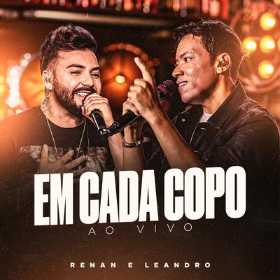 Em Cada Copo (Ao Vivo) By Renan e Leandro's cover