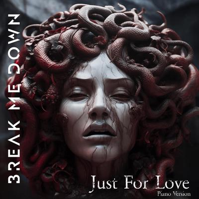 Just for Love (Piano Version) By Break Me Down's cover