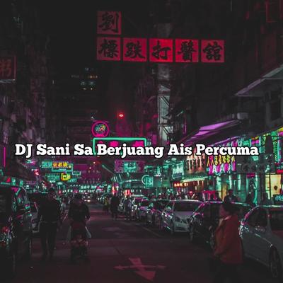 DJ Sani Sa Berjuang Ais Percuma ( Instrumen)'s cover