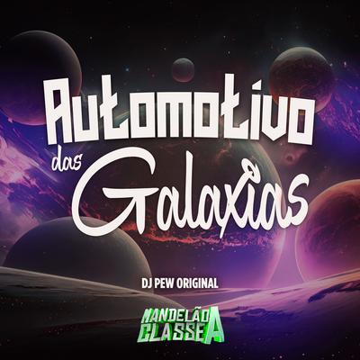 Automotivo das Galáxias By DJ Pew Original's cover