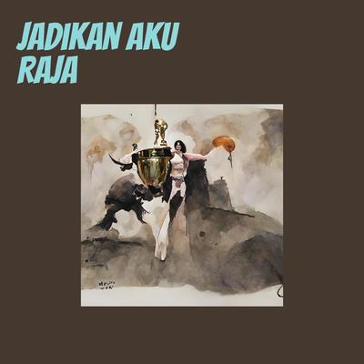 Jadikan Aku Raja (Remastered 2024)'s cover