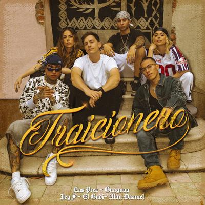 Traicionero By Jey F, El Gudi, Alan Dazmel, Las Prez, Guaynaa's cover