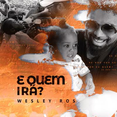 E Quem Irá? By Wesley Ros's cover