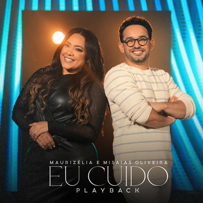 Eu Cuido (Playback) By Maurizelia, Misaias Oliveira, Todah Playbacks's cover