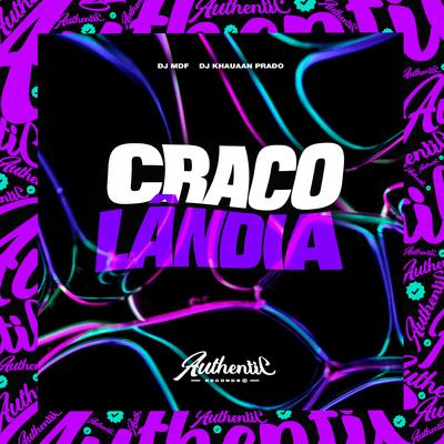 Cracolândia By DJ MDF, DJ KHAUAAN PRADO's cover