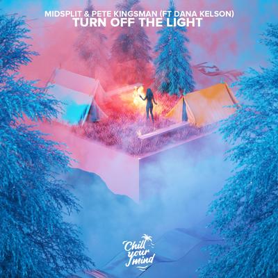Turn Off The Light By Midsplit, Pete Kingsman, Dana Kelson's cover