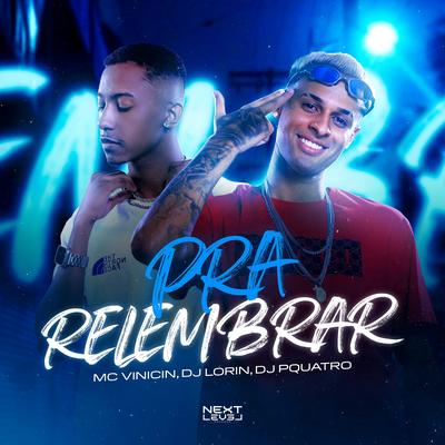 Pra Relembrar By Dj Lorin, MC Vinicin, DJ PQUATRO's cover