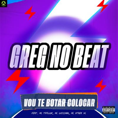 Vou Te Botar Colocar (feat. Mc Thyllor, Mc Luizinho & Mc Sther Sc) (feat. Mc Thyllor, Mc Luizinho & Mc Sther Sc)'s cover