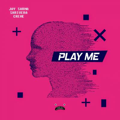 Play Me By Jay Sarma, Shrivera, CRÈME's cover