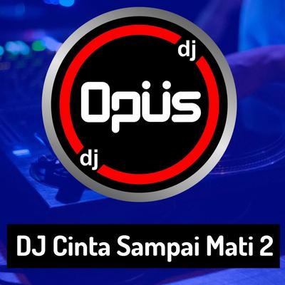DJ Cinta Sampai Mati 2's cover