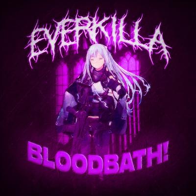 BLOODBATH! By everkilla's cover