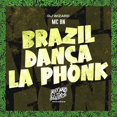 Brazil Dança La Phonk By MC BN, DJ Wizard's cover