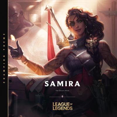 Samira, the Desert Rose By League of Legends's cover