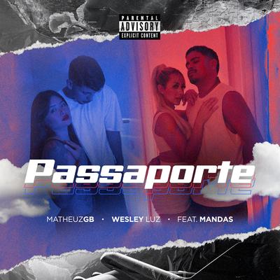 Passaporte By matheuzGB, Wesley Luz, Mandas's cover