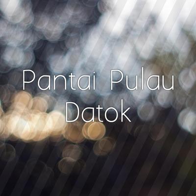 Pantai Pulau Datok's cover