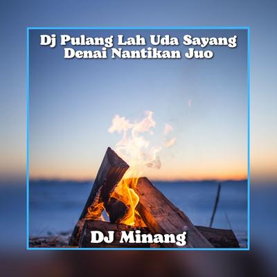 Dj Pulang Lah Uda Sayang Denai Nantikan Juo - Inst's cover