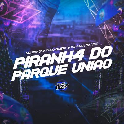 PIRANH4 DO PARQUE UNIÃO's cover