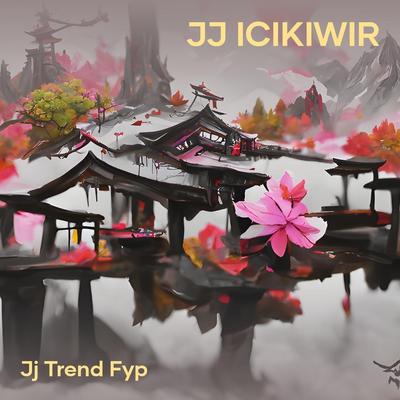 JJ Icikiwir's cover