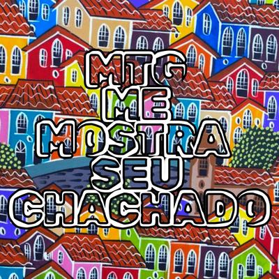 MTG ME MOSTRA SEU CHACHADO By Dj Thiago Muniz's cover