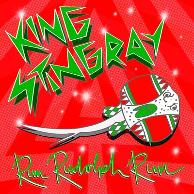 Run Rudolph Run By King Stingray's cover