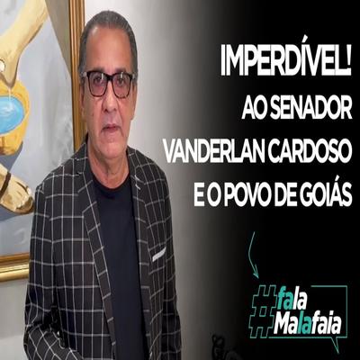 Imperdível! ao Senador Vanderlan Cardoso e o Povo de Goiás's cover