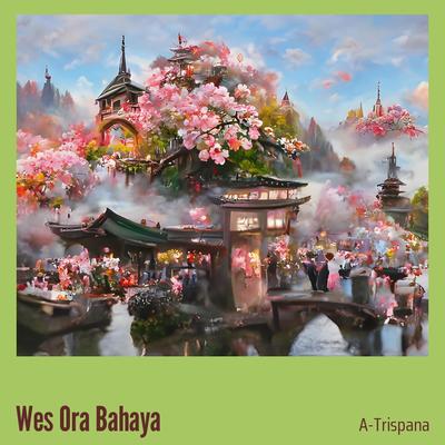 Wes Ora Bahaya's cover