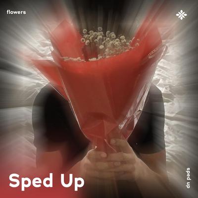 flowers - sped up + reverb By pearl, iykyk, Tazzy's cover