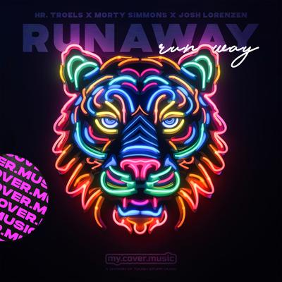 Runaway By Hr. Troels, Morty Simmons, Josh Lorenzen's cover