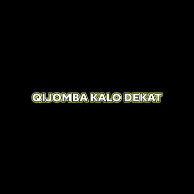 Qijomba Kalo Dekat's cover