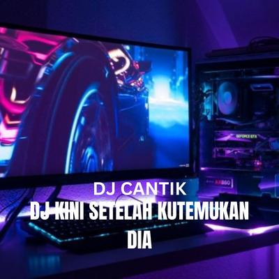 DJ KINI SETELAH KUTEMUKAN DIA's cover