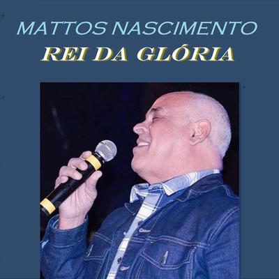 Rei da Glória By Mattos Nascimento's cover