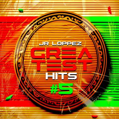 Jr Loppez Greatest Hits 5's cover