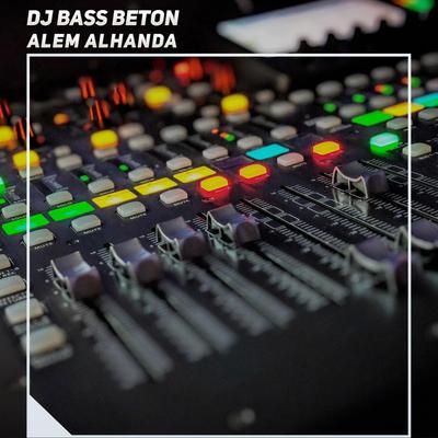 Dj Bass Beton By Alem Alhanda's cover