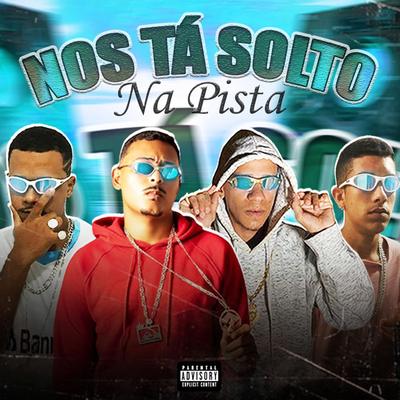 Nós Tá Solto na Pista (feat. Eo Arthuzinho)'s cover