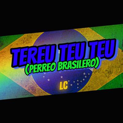 Tereu Teu Teu (Perreo Brasilero)'s cover