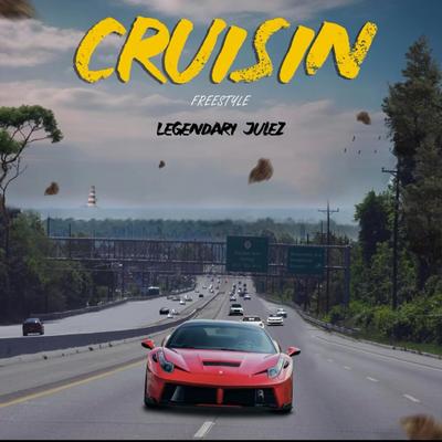 Cruisin Freestyle By Legendary Julez's cover