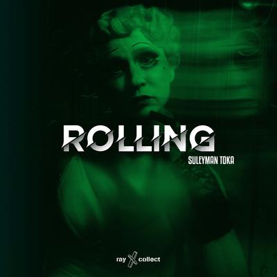 Rolling By Suleyman Toka's cover