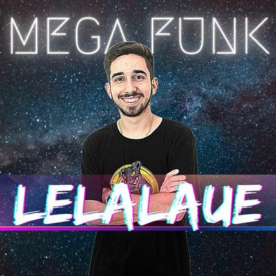 Mega Funk Lelalaue By Dj Rokazz's cover