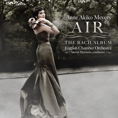 “Air" from Orchestral Suite No. 3 in D major, BWV 1068 By Anne Akiko Meyers, English Chamber Orchestra, Steven Mercurio's cover