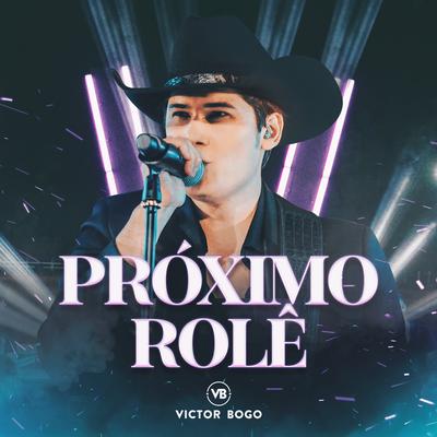 Próximo Rolê (Ao Vivo) By Victor Bogo's cover