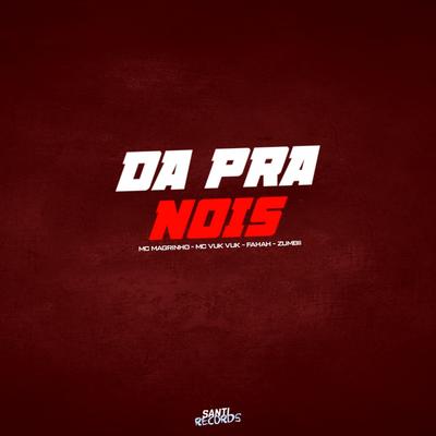 Da pra Nois's cover