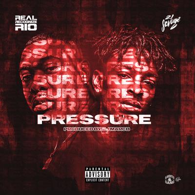 Pressure By Real Recognize Rio, 21 Savage's cover