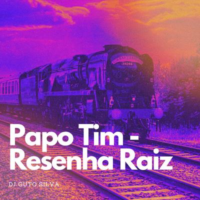 Papo Tim - Resenha Raiz's cover