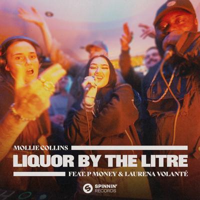 Liquor By The Litre (feat. P Money & Laurena Volanté) By Mollie Collins, P Money, Laurena Volanté's cover