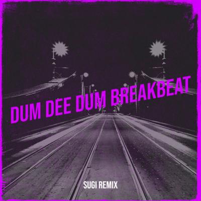 Dum Dee Dum Breakbeat's cover